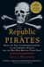 The Republic Of Pirates: Being The True And Surprising Story Of The Caribbean Pirates And The Man Who Brought Them Down