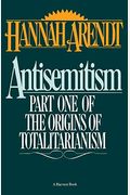 Antisemitism: Part One Of The Origins Of Totalitarianism