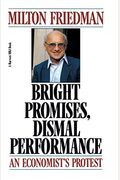 Bright Promises, Dismal Performance: An Economist's Protest