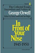 The Collected Essays, Journalism And Letters Of George Orwell, Volume 4 1945-1950
