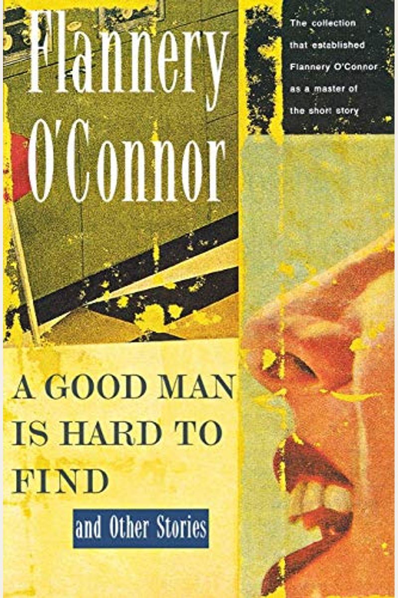 A Good Man Is Hard To Find And Other Stories