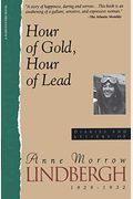 Hour Of Gold, Hour Of Lead: Diaries And Letters Of Anne Morrow Lindbergh, 1929-1932