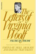 The Letters Of Virginia Woolf: Volume Six, 1936-1941