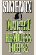 Maigret And The Headless Corpse