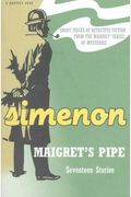 Maigret's Pipe: Seventeen Stories