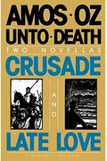 Unto Death: Crusade And Late Love