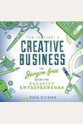 How to Start a Creative Business: The Jargon-Free Guide for Creative Entrepreneurs