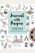 Journal With Purpose: Over 1000 Motifs, Alphabets And Icons To Personalize Your Bullet Or Dot Journal