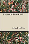 Projection Of The Astral Body