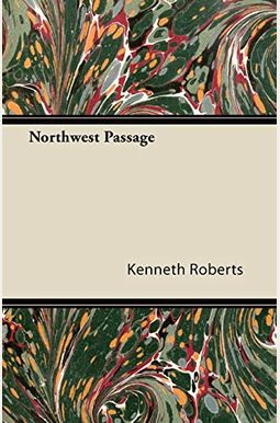 Buy Northwest Passage Book By: Kenneth Roberts