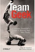 Team Geek: A Software Developer's Guide To Working Well With Others