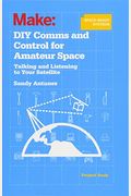 Diy Comms And Control For Amateur Space: Talking And Listening To Your Satellite