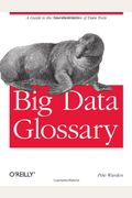Big Data Glossary: A Guide to the New Generation of Data Tools