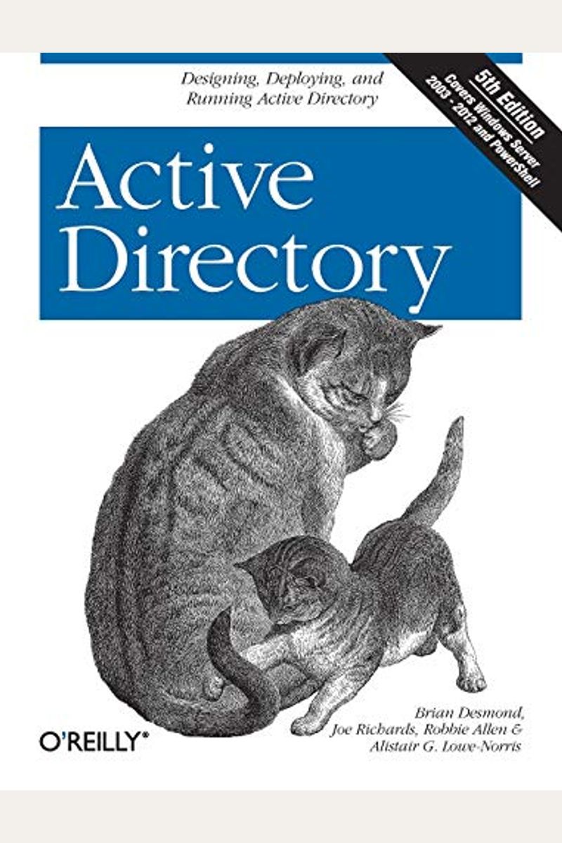 Active Directory: Designing, Deploying, And Running Active Directory