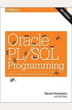 Oracle Pl/Sql Programming: Covers Versions Through Oracle Database 12c Oracle Pl/Sql Programming: Covers Versions Through Oracle Database 12c