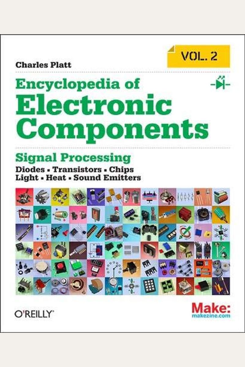 Encyclopedia Of Electronic Components Volume 2: Leds, Lcds, Audio, Thyristors, Digital Logic, And Amplification
