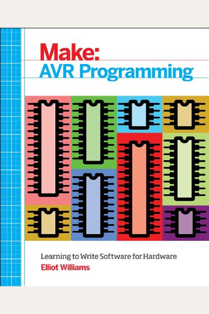Avr Programming: Learning To Write Software For Hardware