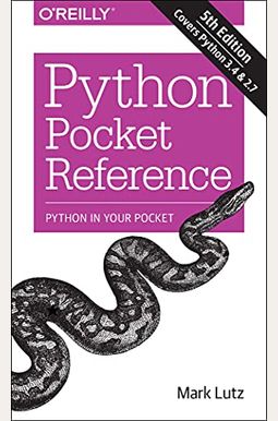 Python Pocket Reference: Python In Your Pocket Python Pocket Reference: Python In Your Pocket