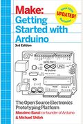 Getting Started With Arduino: The Open Source Electronics Prototyping Platform