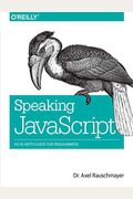 Speaking Javascript: An In-Depth Guide For Programmers