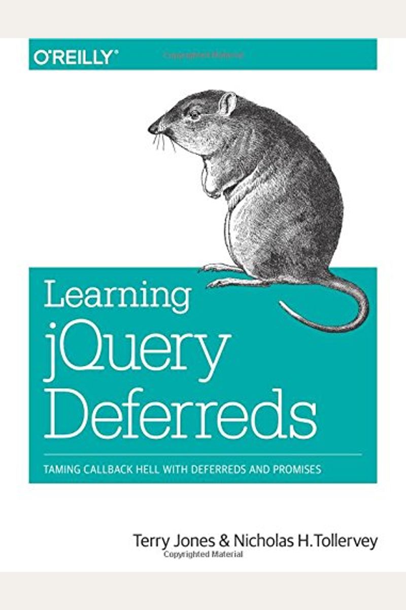 Learning Jquery Deferreds: Taming Callback Hell with Deferreds and Promises