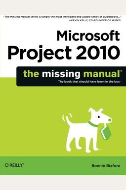 Microsoft Project 2010: The Missing Manual Microsoft Project 2010: The Missing Manual