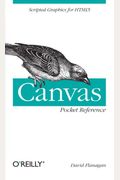 Canvas Pocket Reference: Scripted Graphics For Html5