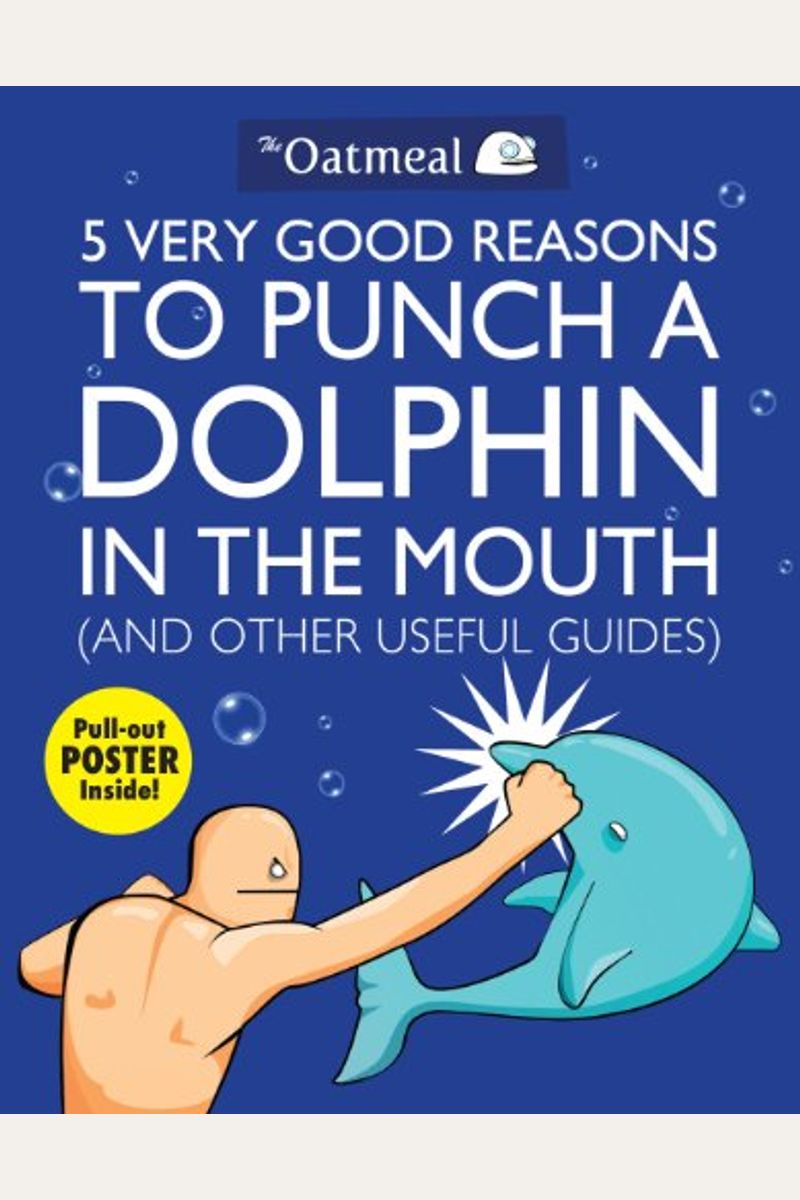 5 Very Good Reasons To Punch A Dolphin In The Mouth (And Other Useful Guides): Volume 1 [With Poster]