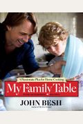My Family Table: A Passionate Plea For Home Cooking (John Besh)