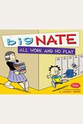 Big Nate All Work And No Play: A Collection Of Sundays