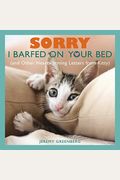 Sorry I Barfed on Your Bed (and Other Heartwa