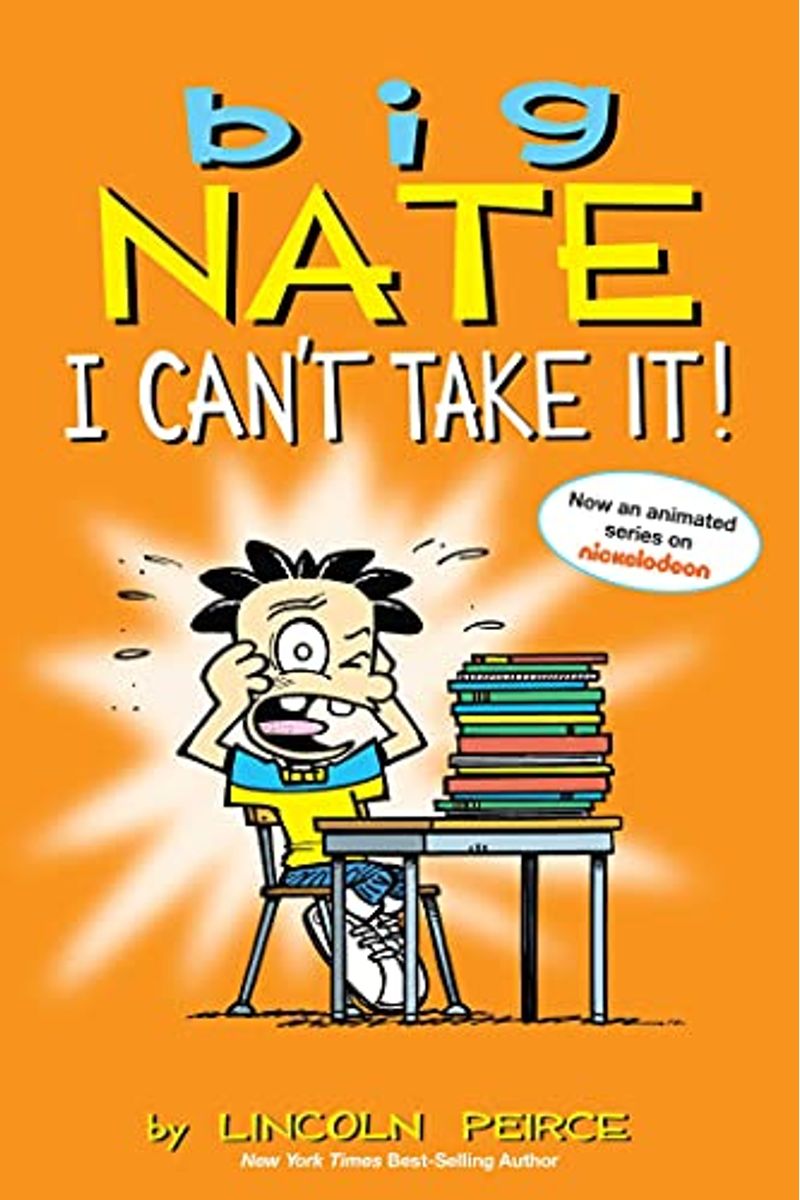 Big Nate: I Can't Take It!: Volume 7