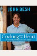 Cooking From The Heart: My Favorite Lessons Learned Along The Way