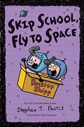 Skip School, Fly To Space: A Pearls Before Swine Collection (Pearls Before Swine Kids)
