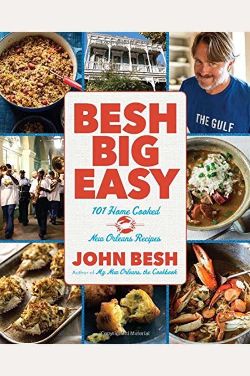 Besh Big Easy: 101 Home Cooked New Orleans Recipes (John Besh)