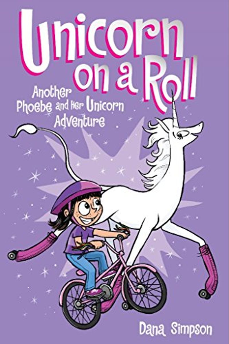 Unicorn on a Roll, 2: Another Phoebe and Her Unicorn Adventure