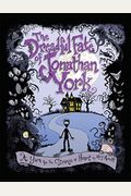The Dreadful Fate Of Jonathan York: A Yarn For The Strange At Heart