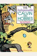 The Indispensable Calvin And Hobbes: A Calvin And Hobbes Treasury