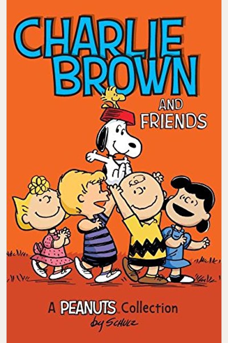 Charlie Brown And Friends: A Peanuts Collection