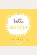 Hello Sunshine: A Little Book Of Happy
