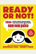 Ready Or Not!: 150+ Make-Ahead, Make-Over, And Make-Now Recipes By Nom Nom Paleovolume 2