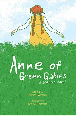 Anne Of Green Gables: A Graphic Novel Anne Of Green Gables: A Graphic Novel