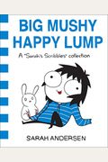 Big Mushy Happy Lump: A Sarah's Scribbles Collection Volume 2