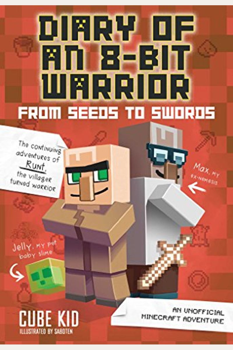 Diary Of An 8-Bit Warrior: From Seeds To Swords: An Unofficial Minecraft Adventurevolume 2