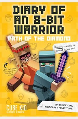Diary Of An 8-Bit Warrior: Path Of The Diamond: An Unofficial Minecraft Adventurevolume 4 Diary Of An 8-Bit Warrior: Path Of The Diamond: An Unofficial Minecraft Adventurevolume 4
