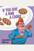 If You Give A Man A Cookie: A Parody