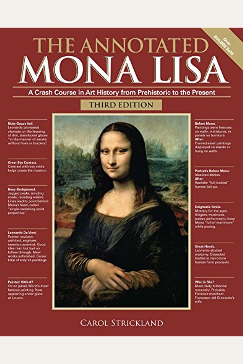 The Annotated Mona Lisa, Third Edition: A Crash Course In Art History From Prehistoric To The Present