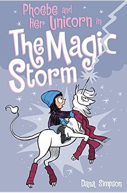 Phoebe And Her Unicorn In The Magic Storm Phoebe And Her Unicorn In The Magic Storm