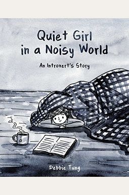 Quiet Girl In A Noisy World: An Introvert's Story