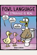 Fowl Language: The Struggle Is Real, 2